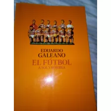 Libro El Futbol A Sol Y Sombra De Eduardo Galeano Nuevo 