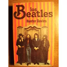 Los Beatles Hunter Davies Caralt 1er Edición 1977 Imp Estado