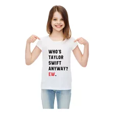 Playera Who´s Taylor Swift Anyway Corte Niño Niña Punch