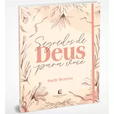 Segredos De Deus Para Você, De Bezerra, Suely. Vida Melhor Editora S.a, Capa Dura Em Português, 2019