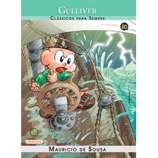 Turma Da Mônica - Clássicos Para Sempre - Gulliver, De Mauricio De Sousa. Série Clássicos Para Sempre Editora Girassol Brasil Edições Eireli, Capa Mole Em Português, 2015