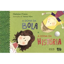 A Dona Da Bola E A Dona Da História, De Prieto, Heloisa. Série Jo-ken-po Editora Ática, Capa Mole Em Português, 2008