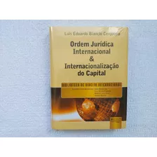 Ordem Jurídica Internacional & Internacionalização Do Capital De Luis Eduardo Bianchi Cerqueira Pela Juruá (2007)