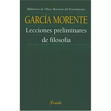 Lecciones Preliminares De Filosofia, De Manuel García Morente. Editorial Losada, Tapa Blanda, Edición 1 En Español, 2019