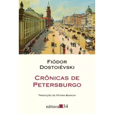 Crônicas De Petersburgo, De Dostoievski, Fiódor. Série Coleção Leste Editora 34 Ltda., Capa Mole Em Português, 2021