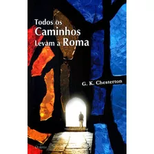 Todos Os Caminhos Levam A Roma, De Chesterton, G. K.. Editora Editora Oratorio Em Português