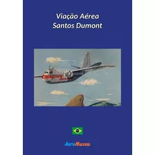 Viação Aérea Santos Dumont, De Aeromuseu. Série Não Aplicável, Vol. 1. Editora Clube De Autores, Capa Mole, Edição 1 Em Português, 2021