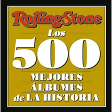 Rolling Stone - Los 500 Mejores Albumes De La Historia, De , Rolling Stone. Editorial Liburuak, Tapa Dura En Español, 2023