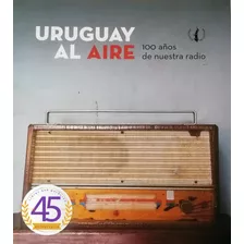 Uruguay Al Aire 100 Años De Nuestra Radio, Julio Fablet