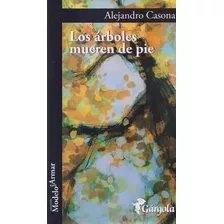 Los Arboles Mueren De Pie - Alejandro Casona - Libro -