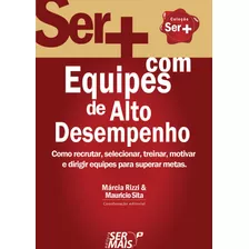 Livro Ser + Com Equipes De Alto Desempenho