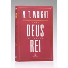 Livro Como Deus Se Tornou Rei N. T. Wright