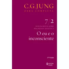 Eu E O Inconsciente Vol. 7/2, De Jung, C. G.. Série Obras Completas De Carl Gustav Jung Editora Vozes Ltda., Capa Mole Em Português, 2015