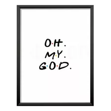 Poster Imprimible Friends Series Oh My God Chandler Deco