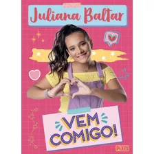 Livro Vem Comigo!, Juliana Baltar - Editora Pixel