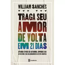 Traga Seu Amor De Volta 21 Dias, De Sanches, William. Editora Planeta Do Brasil Ltda., Capa Mole Em Português, 2017