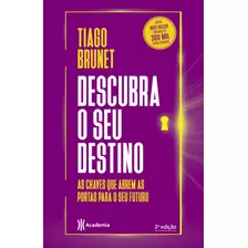 Descubra O Seu Destino: As Chaves Que Abrem As Portas Para O Seu Destino, De Brunet, Tiago. Editora Planeta Do Brasil Ltda., Capa Mole Em Português, 2018