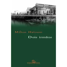 Dois Irmãos, De Hatoum, Milton. Editora Schwarcz Sa, Capa Mole Em Português, 2000