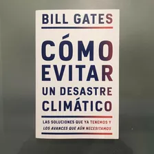 Cómo Evitar Un Desastre Climático, Bill Gates