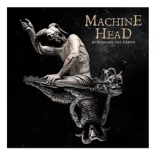 Cd Machine Head - Of Kingdom And Crown - Acrílico Novo!!