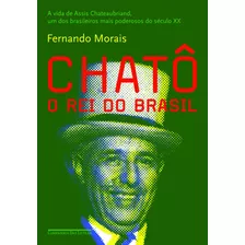 Chatô, De Morais, Fernando. Editora Schwarcz Sa, Capa Mole Em Português, 2011