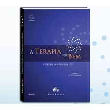 Livro - A Terapia Do Bem Cristais Radiônicos