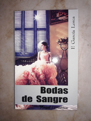 Bodas De Sangre - F Garcia Lorca - Ed Gradifco Nuevo