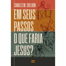 Em Seus Passos O Que Faria Jesus?