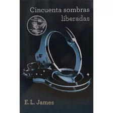 50 Sombras Liberadas E.l. James Grijalbo