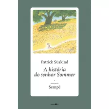 A História Do Senhor Sommer, De Suskind, Patrick. Série Coleção Fábula Editora 34 Ltda., Capa Dura Em Português, 2021