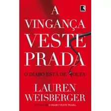 A Vingança Veste Prada, De Weisberger, Lauren. Série O Diabo Veste Prada (2), Vol. 2. Editora Record Ltda., Capa Mole Em Português, 2013