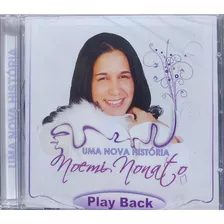 Noemi Nonato Uma Nova História Playback Cd Original Lacrado