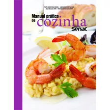 Manual Prático De Cozinha Senac, De Vianna, Felipe Soave. Editora Serviço Nacional De Aprendizagem Comercial, Capa Dura Em Português, 2018