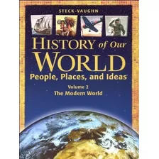 History Of Our World. Vol 2: The Modern World. Steck-vaughn