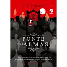 Ponte Das Almas (vol. 3 A Cidade Dos Fantasmas), De Schwab, V. E.. Editora Record Ltda., Capa Mole Em Português, 2022