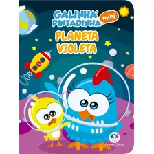 Galinha Pintadinha Mini - Planeta Violeta, De Cultural, Ciranda. Ciranda Cultural Editora E Distribuidora Ltda., Capa Mole Em Português, 2019