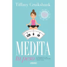 Medita Tu Peso - Tiffany Cruikshank