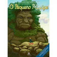 O Pequeno Príncipe No Planeta Do Gigante: As Novas Aventuras A Partir Da Obra-prima De Antoine De Saint-exupéry, De Saint-exupéry, Antoine De. Editora Manole Ltda, Capa Dura Em Português, 2013