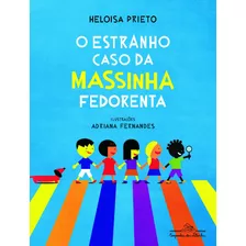 O Estranho Caso Da Massinha Fedorenta, De Prieto, Heloisa. Editora Schwarcz Sa, Capa Mole Em Português, 2015