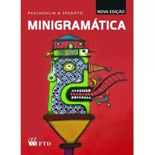 Livro Ensino - Minigramatica 512p Paschoalin - F.t.d.