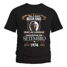 Camisa Camiseta As Lendas Nascem Em Setembro De 1974
