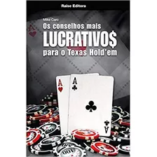 Conselhos Mais Lucrativos Para O Texas Holdem, De Mike Caro. Editora Raise, Capa Mole Em Português