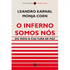 O Inferno Somos Nós: Do Ódio À Cultura De Paz