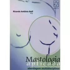 Mastologia Aplicada - Abordagem Mutidisciplinar, De Boff, Leonardo. Editora Educs Em Português