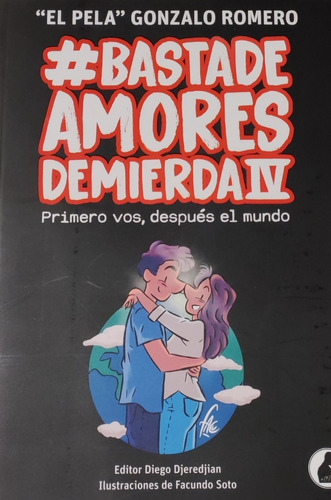 Basta De Amores De Mierda Iv - Gonzalo Romero (el Pela)