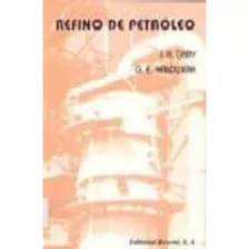 Refino De Petroleo. Tecnologia Y Economía
