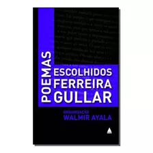 Poemas Escolhidos F.gullar-nov: Poemas Escolhidos F.gullar-v, De Ferreira Gulla, Ribamar Jose. Ficção, Vol. Ficção. Editorial Nova Fronteira, Tapa Mole, Edición Literatura Nacional En Português, 20