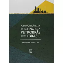 Libro Importância Do Refino Para A Petrobrás E Para O Brasil