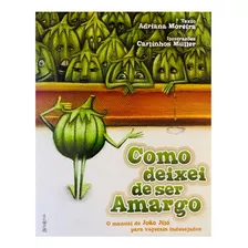 Como Deixei De Ser Amargo