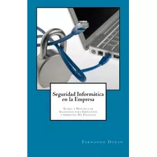 Libro: Seguridad Informática En La Empresa: Teoría Y Práctic